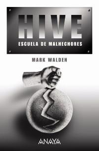 HIVE ESCUELA DE MALHECHORES | 9788466777209 | WALDEN, MARK