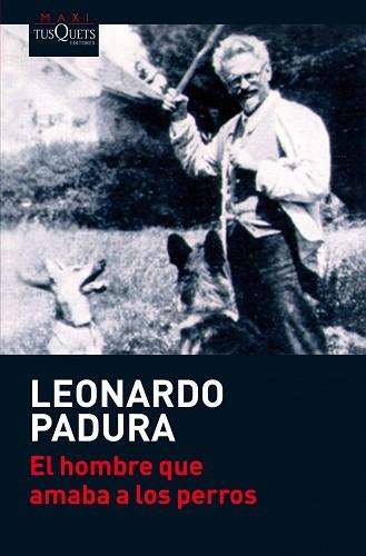 HOMBRE QUE AMABA A LOS PERROS | 9788483835777 | LEONARDO PADURA