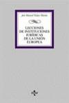 LECCIONES DE INSTITUCIONES JURIDICAS DE LA UNION EUROPEA | 9788430934829 | PELAEZ MARON, JOSE MANUEL