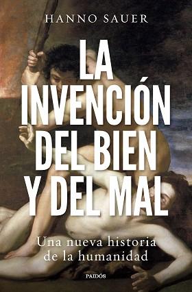 INVENCIÓN DEL BIEN Y DEL MAL | 9788449340963 | SAUER, HANNO