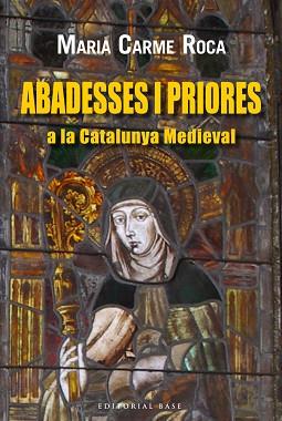 ABADESSES I PRIORES A LA CATALUNYA MEDIEVAL | 9788416166220 | ROCA, MARIA CARME