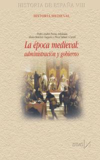 EPOCA MEDIEVAL ADMINISTRACION Y GOBIERNO, LA | 9788470904356 | PORRAS ARBOLEDAS, PEDRO ANDRES