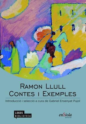CONTES I EXEMPLARS | 9788494207563 | RAMON LLULL