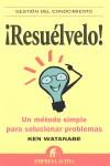 ¡RESUÉLVELO! : UN MÉTODO SIMPLE PARA SOLUCIONAR PROBLEMAS | 9788492452408 | WATANABE, KENSUKE (1976- )