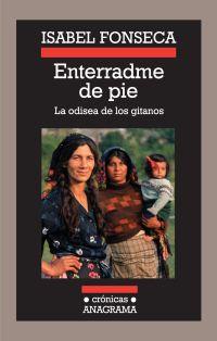 ENTERRADME DE PIE ( LA ODISEA DE LOS GITANOS ) | 9788433925855 | FONSECA, ISABEL