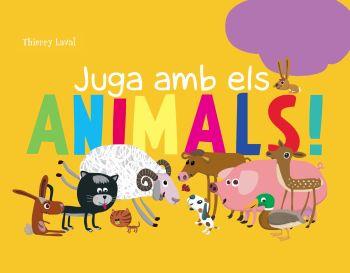 JUGA AMB ELS ANIMALS | 9788492671014 | LAVAL, THIERRY