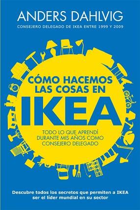 CÓMO HACEMOS LAS COSAS EN IKEA | 9788498752144 | ANDERS DAHLVIG