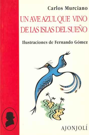 AVE AZUL QUE VINO DE LAS ISLAS DEL SUEÑO UN | 9788475175096 | MURCIANO, CARLOS