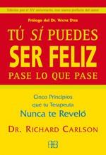 TU SI PUEDES SER FELIZ PASE LO QUE PASE | 9788489897328 | CARLSON, RICHARD