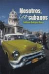 NOSOTROS LOS CUBANOS | 9788483078501 | RODRIGUEZ RIVERA, GUILLERMO