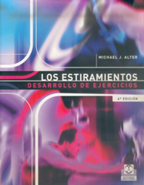 ESTIRAMIENTOS DESARROLLO DE EJERCICIOS, LOS | 9788486475345 | ALTER, MICHAEL J.