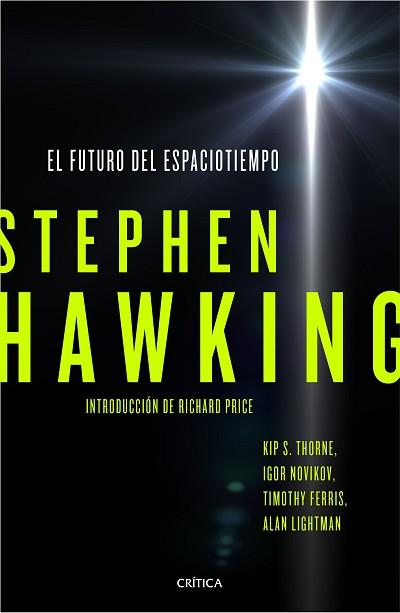 EL FUTURO DEL ESPACIOTIEMPO | 9788498929119 | HAWKING, STEPHEN / THORNE, KIP S. / NOVIKOV, IGOR / FERRISS, TIMOTHY / LIGHTMAN, ALAN