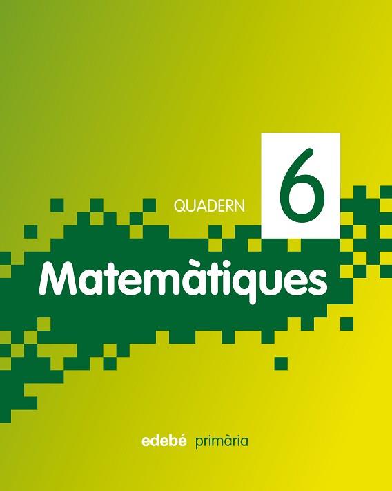 QUADERN 6 MATEMÀTIQUES 2 | 9788468300955 | EDEBÉ (OBRA COLECTIVA)