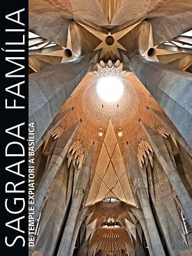 SAGRADA FAMILIA. DE TEMPLE A BASILICA | 9788497857475 | AA . VV.