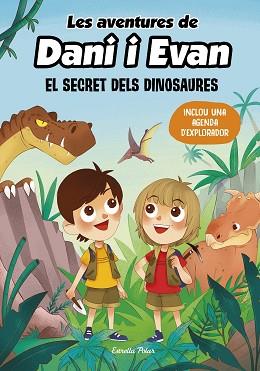 AVENTURES DE DANI I EVAN 1. EL SECRET DELS DINOSAURES | 9788413893044 | LAS AVENTURAS DE DANI Y EVAN