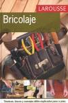 BRICOLAJE ( TECNICAS, TRUCOS Y CONSEJOS UTILES ... ) | 9788480167406 | LAROUSSE