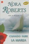 CUANDO SUBE LA MAREA | 9788466319737 | ROBERTS, NORA