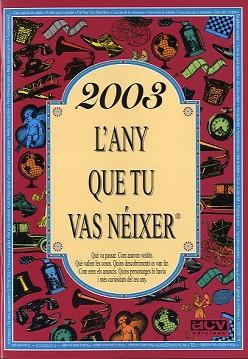 2003 L'ANY QUE TU VAS NÉIXER | 9788415003939 | COLLADO BASCOMPTE, ROSA