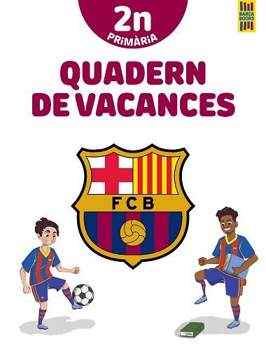 BARÇA. QUADERN DE VACANCES. 2N DE PRIMÀRIA | 9788413892009 | PRODUCTO OFICIAL F.C. BARCELONA