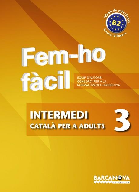 FEM-HO FÀCIL. INTERMEDI 3 | 9788448928506 | CONSORCI PER A LA NORMALITZACIO LINGÜÍSTICA