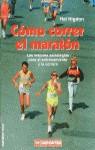 COMO CORRER EL MARATON | 9788427018600 | HIGDON, HAL