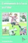 ENTRENAMIENTO DE LA FUERZA EN EL FUTBOL, EL | 9788486774189 | RUIZ ALONSO, JOSE GERARDO