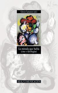 MIRADA QUE HABLA, LA (CINE E IDEOLOGIAS) | 9788446019961 | CAMARERO, GLORIA (ED.)