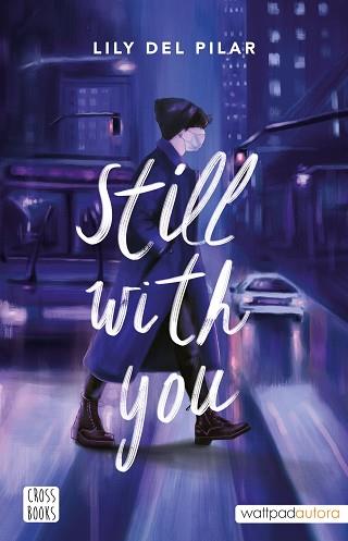 STILL WITH YOU | 9788408254546 | LILY DEL PILAR