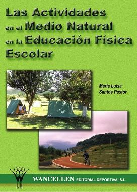 ACTIVIDADES EN EL MEDIO NATURAL EN LA EDUCACION FISICA ESCOL | 9788495883148 | SANTOS PASTOR, MARIA LUISA