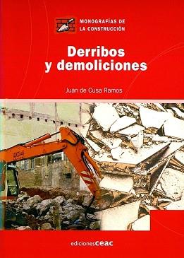 DERRIBOS Y DEMOLICIONES MONOGRAFIAS DE LA CONSTRUCCION | 9788432930508 | CUSA RAMOS, JUAN DE