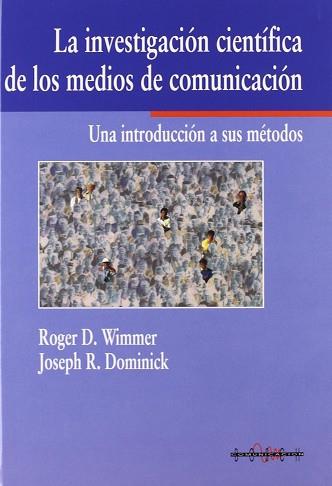 INVESTIGACION CIENTIFICA DE LOS MEDIOS DE COMUN ... LA | 9788476763599 | WIMMER, ROGER D./ DOMINICK, JOSEPH R.