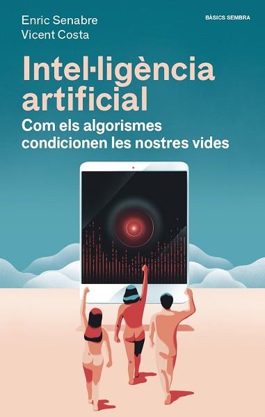 INTEL·LIGÈNCIA ARTIFICIAL | 9788416698608 | COSTA, VICENT / SENABRE, ENRIC