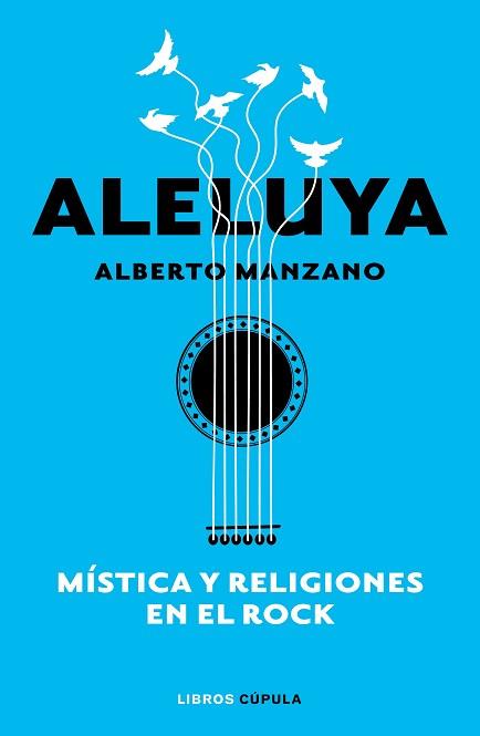 ALELUYA. MÍSTICA Y RELIGIONES EN EL ROCK | 9788448026547 | MANZANO, ALBERTO