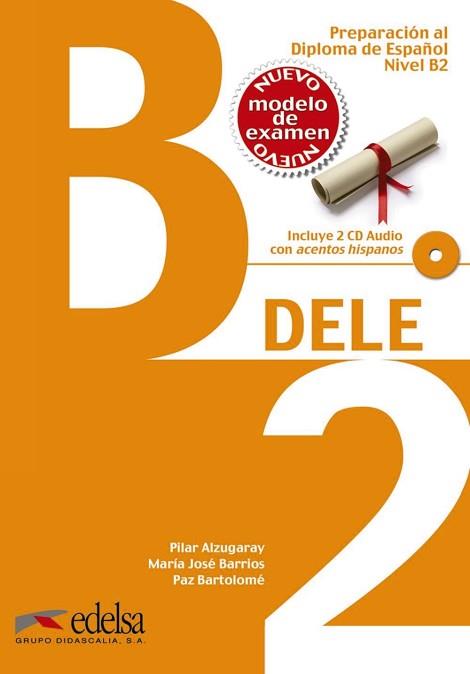 D.E.L.E  (B2) | 9788490816752 | ALZUGARAY, PILAR/BARRIOS, MARIA JOSE/BARTOLOME,   PAZ