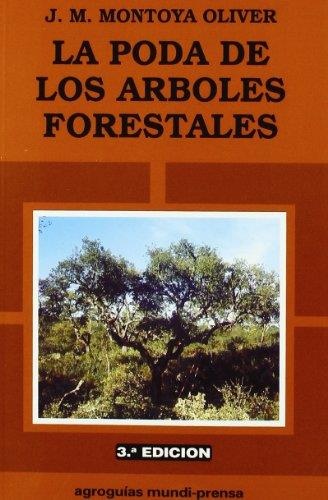 PODA DE LOS ARBOLES FORESTALES LA | 9788471146168 | MONTOYA OLIVER, JOSE MIGUEL