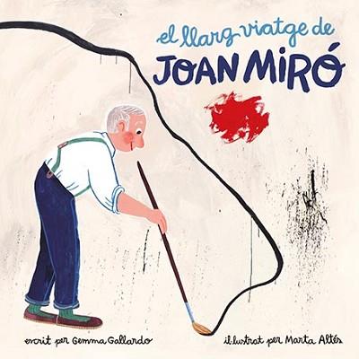 LLARG VIATGE DE JOAN MIRÓ | 9788416411580 | GALLARDO, GEMMA