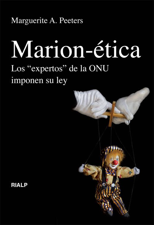 MARION-ÉTICA. LOS "EXPERTOS" DE LA ONU IMPONEN SU LEY | 9788432138522 | PEETERS, MARGUERITE A.