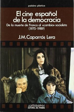 CINE ESPAÑOL DE LA DEMOCRACIA, EL | 9788476583128 | CAPARROS LERA, JOSE MARIA