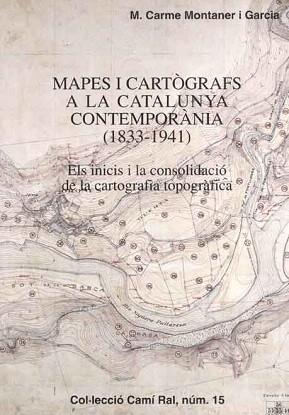 MAPES I CARTOGRAFS A LA CATALUNYA CONTEMPORANIA | 9788423206179 | MONTANER GARCIA, M.CARME