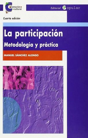 PARTICIPACION METODOLOGIA Y PRACTICA, LA | 9788478842155 | SANCHEZ ALONSO, MANUEL