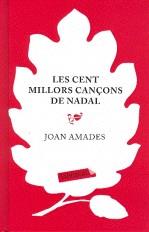 CENT MILLORS CANÇONS DE NADAL LES | 9788499300139 | AMADES, JOAN