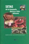 SETAS DE LA PENINSULA IBERICA E ISLAS BALEARES | 9788496423381 | ESTEVE RAVENTOS, FERNANDO / LLISTOSELLA, J. / ...