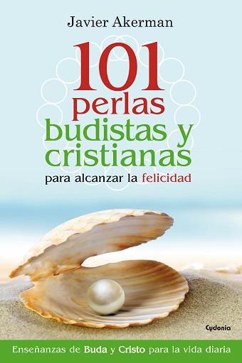 101 PERLAS BUDISTAS Y CRISTIANAS PARA ALCANZAR LA FELICIDAD | 9788494381096 | AKERMAN, JAVIER