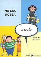 NO SOC ROSSA I QUE | 9788424650629 | URIBE KIRMEN / VALVERDE MIKEL