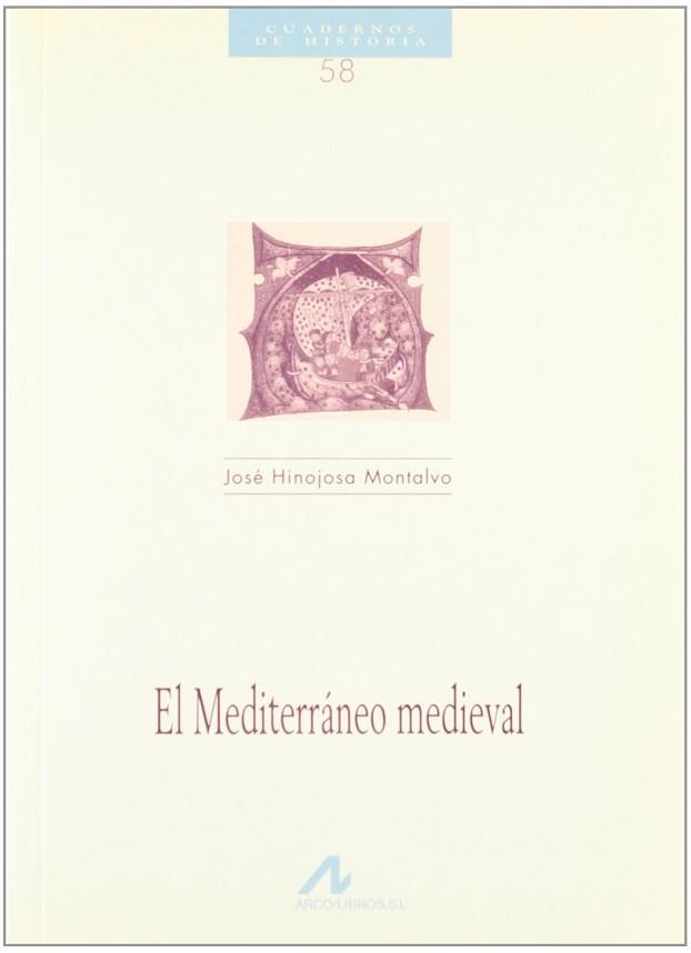 MEDITERRANEO MEDIEVAL, EL | 9788476353301 | HINOJOSA MONTALVO, JOSE