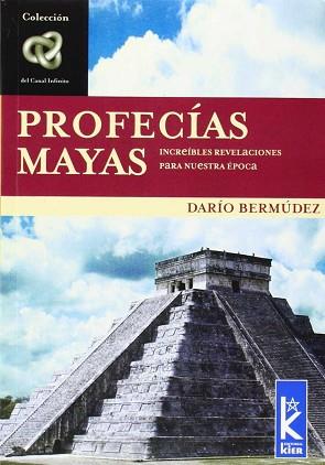 PROFECIAS MAYAS INCREIBLES REVELACIONES PARA NUESTRA EPOCA | 9789501770018 | BERMUDEZ, DARIO