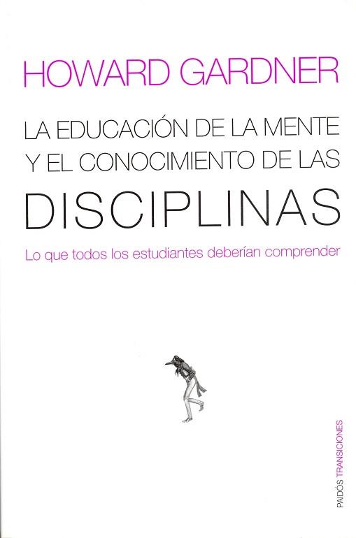 EDUCACION DE LA MENTE Y EL CONOCIMIENTO DE LAS DISCIPLINAS | 9788449308789 | GARDNER, HOWARD