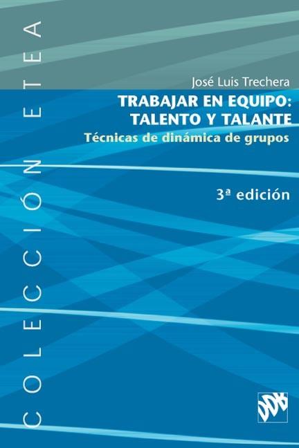 TRABAJAR EN EQUIPO TALENTO Y TALANTE | 9788433017598 | TRECHERA, JOSE LUIS