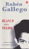 BLANCO SOBRE NEGRO | 9788466313308 | RUBEN GALLEGO