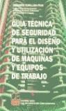 GUIA TECNICA DE SEGURIDAD PARA EL DISEÑO Y UTILIZACION DE MA | 9788495312549 | CEBOLLADA PRAS, FERNANDO